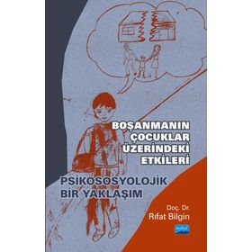 Nobel Akademik Yayıncılık Boşanmanın Çocuklar Üzerindeki Etkileri
