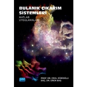 Nobel Akademik Yayıncılık - Bulanık Çıkarım Sistemleri Matlab Uygulamaları