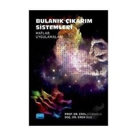 Nobel Akademik Yayıncılık - Bulanık Çıkarım Sistemleri Matlab Uygulamaları