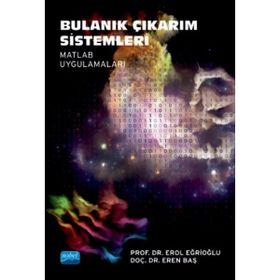 Nobel Akademik Yayıncılık - Bulanık Çıkarım Sistemleri Matlab Uygulamaları