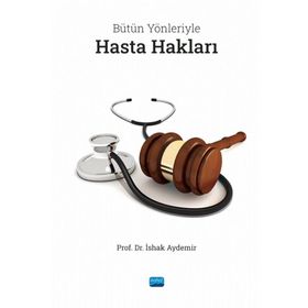 Nobel Akademik Yayıncılık Bütün Yönleriyle Hasta Hakları İshak Aydemir