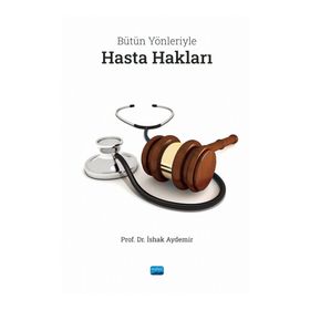 Nobel Akademik Yayıncılık Bütün Yönleriyle Hasta Hakları İshak Aydemir