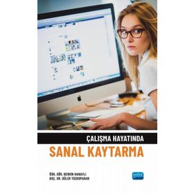 Nobel Akademik Yayıncılık - Çalışma Hayatında Sanal Kaytarma