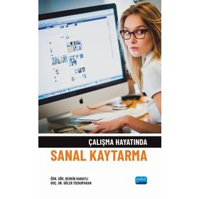 Nobel Akademik Yayıncılık - Çalışma Hayatında Sanal Kaytarma