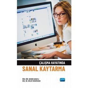 Nobel Akademik Yayıncılık - Çalışma Hayatında Sanal Kaytarma