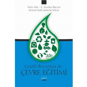 Nobel Akademik Yayıncılık - Çeşitli Boyutlarıyla Çevre Eğitimi