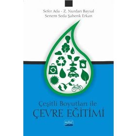 Nobel Akademik Yayıncılık - Çeşitli Boyutlarıyla Çevre Eğitimi