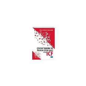 Nobel Akademik Yayıncılık Çocuk Tanıma ve Problem Çözme Aracı Olarak ICF