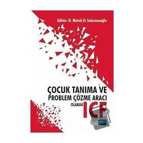 Nobel Akademik Yayıncılık Çocuk Tanıma ve Problem Çözme Aracı Olarak ICF
