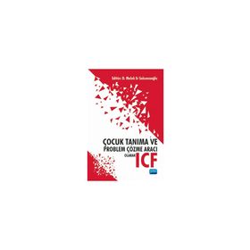 Nobel Akademik Yayıncılık Çocuk Tanıma ve Problem Çözme Aracı Olarak ICF