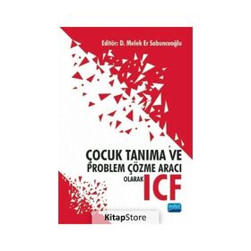 Nobel Akademik Yayıncılık Çocuk Tanıma ve Problem Çözme Aracı Olarak ICF