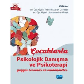 Nobel Akademik Yayıncılık Çocuklarla Psikolojik Danışma ve Psikoterapi