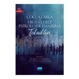 Nobel Akademik Yayıncılık Çocuklarla ve Ergenlerle Psikolojik Danışma Teknikleri