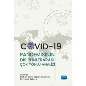 Nobel Akademik Yayıncılık Covid-19 Pandemisinin Disiplinlerarası Çok Yönlü Analizi