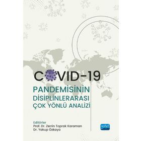 Nobel Akademik Yayıncılık Covid-19 Pandemisinin Disiplinlerarası Çok Yönlü Analizi
