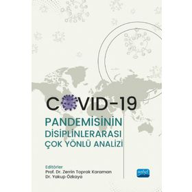 Nobel Akademik Yayıncılık Covid-19 Pandemisinin Disiplinlerarası Çok Yönlü Analizi