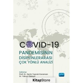 Nobel Akademik Yayıncılık Covid-19 Pandemisinin Disiplinlerarası Çok Yönlü Analizi