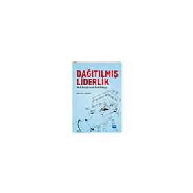 Nobel Akademik Yayıncılık Dağıtılmış Liderlik Okul Geliştirmede Yeni Bir Anlayış