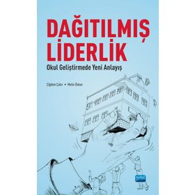 Nobel Akademik Yayıncılık Dağıtılmış Liderlik Okul Geliştirmede Yeni Bir Anlayış