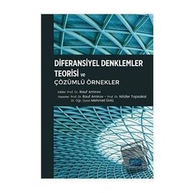 Nobel Akademik Yayıncılık - Diferansiyel Denklemler Teorisi ve Çözümlü Örnekler