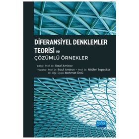 Nobel Akademik Yayıncılık - Diferansiyel Denklemler Teorisi ve Çözümlü Örnekler