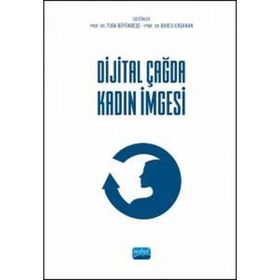 Nobel Akademik Yayıncılık - Dijital Çağda Kadın İmgesi