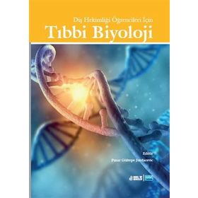 Nobel Akademik Yayıncılık - Diş Hekimliği Öğrencileri İçin Tıbbi Biyoloji ve Genetik