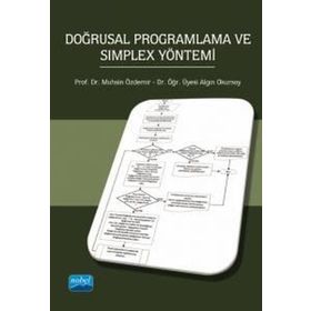 Nobel Akademik Yayıncılık - Doğrusal Programlama ve Simplex Yöntemi