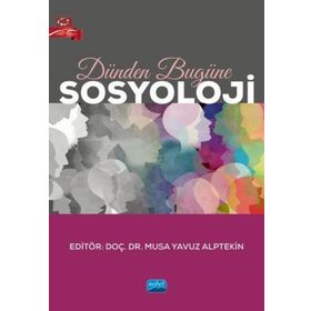 Nobel Akademik Yayıncılık - Dünden Bugüne Sosyoloji