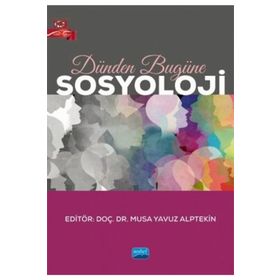 Nobel Akademik Yayıncılık - Dünden Bugüne Sosyoloji