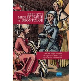 Nobel Akademik Yayıncılık Ebelikte Meslek Tarihi ve Deontoloji