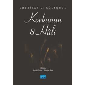 Nobel Akademik Yayıncılık - Edebiyat ve Kültürde Korkunun 8 Hâli
