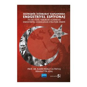 Nobel Akademik Yayıncılık - Ekonomik İstihbarat Kapsamında Endüstriyel Espiyonaj