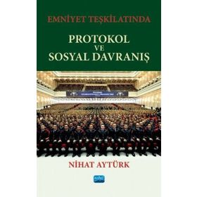 Nobel Akademik Yayıncılık - Emniyet Teşkilatında Protokol ve Sosyal Davranış