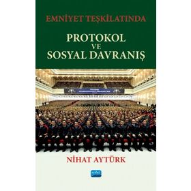 Nobel Akademik Yayıncılık - Emniyet Teşkilatında Protokol ve Sosyal Davranış