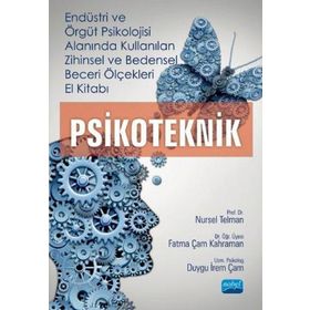 Nobel Akademik Yayıncılık - Endüstri ve Örgüt Psikolojisi Alanında Kullanılan Zihinsel ve Bedensel Beceri Ölçekleri El Kitabı - Psikoteknik