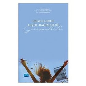 Nobel Akademik Yayıncılık - Ergenlerde Alkol Bağımlılığı