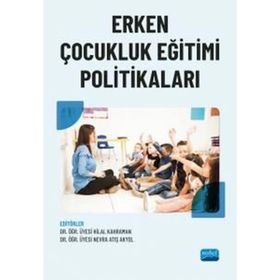 Nobel Akademik Yayıncılık - Erken Çocukluk Eğitimi Politikaları