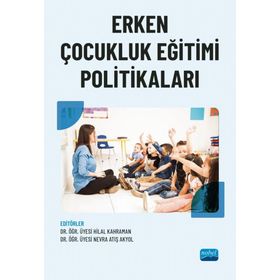 Nobel Akademik Yayıncılık - Erken Çocukluk Eğitimi Politikaları