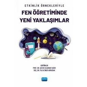 Nobel Akademik Yayıncılık - Etkinlik Örnekleriyle Fen Öğretiminde Yeni Yaklaşımlar