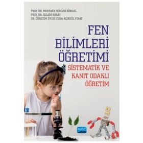 Nobel Akademik Yayıncılık Fen Bilimleri Öğretimi-Sistematik ve Kanıt Odaklı Öğretim