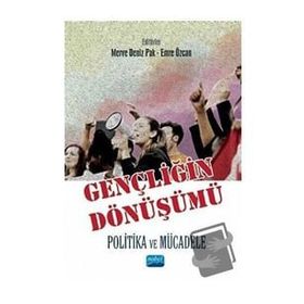 Nobel Akademik Yayıncılık - Gençliğin Dönüşümü Politika ve Mücadele
