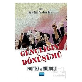 Nobel Akademik Yayıncılık - Gençliğin Dönüşümü Politika ve Mücadele