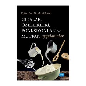 Nobel Akademik Yayıncılık - Gıdalar Özellikleri Fonksiyonları ve Mutfak Uygulamaları