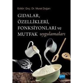 Nobel Akademik Yayıncılık - Gıdalar Özellikleri Fonksiyonları ve Mutfak Uygulamaları