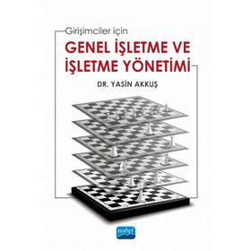 Nobel Akademik Yayıncılık - Girişimciler için Genel İşletme ve İşletme Yönetimi