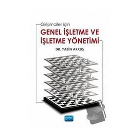 Nobel Akademik Yayıncılık - Girişimciler için Genel İşletme ve İşletme Yönetimi