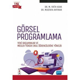 Nobel Akademik Yayıncılık - Görsel Programlama - Yeni Başlayanlar ve Meslek Yüksek Okul Öğrencilerine Yönelik