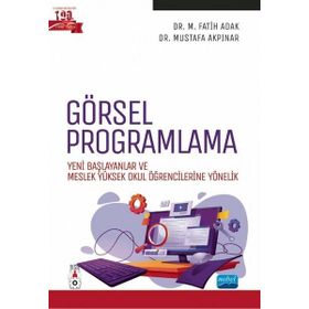 Nobel Akademik Yayıncılık - Görsel Programlama - Yeni Başlayanlar ve Meslek Yüksek Okul Öğrencilerine Yönelik