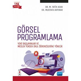 Nobel Akademik Yayıncılık - Görsel Programlama - Yeni Başlayanlar ve Meslek Yüksek Okul Öğrencilerine Yönelik